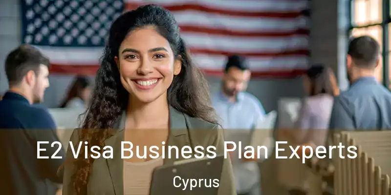  E2 Visa Business Plan Experts Cyprus