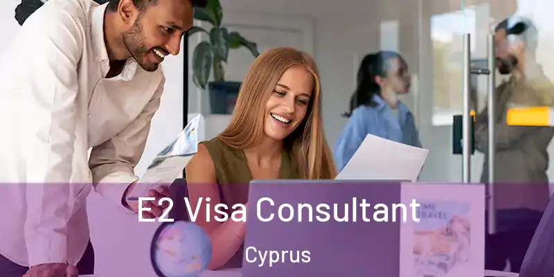  E2 Visa Consultant Cyprus