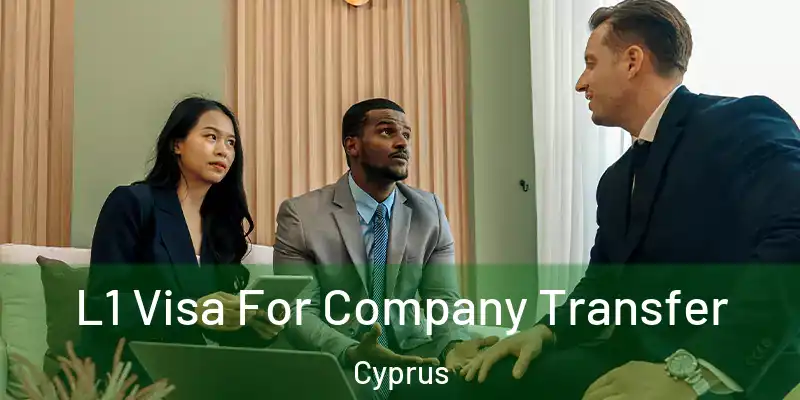  L1 Visa For Company Transfer Cyprus