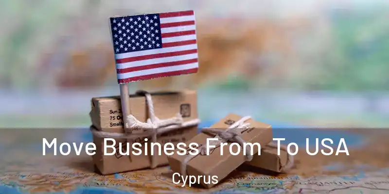 Move Business From To USA Cyprus