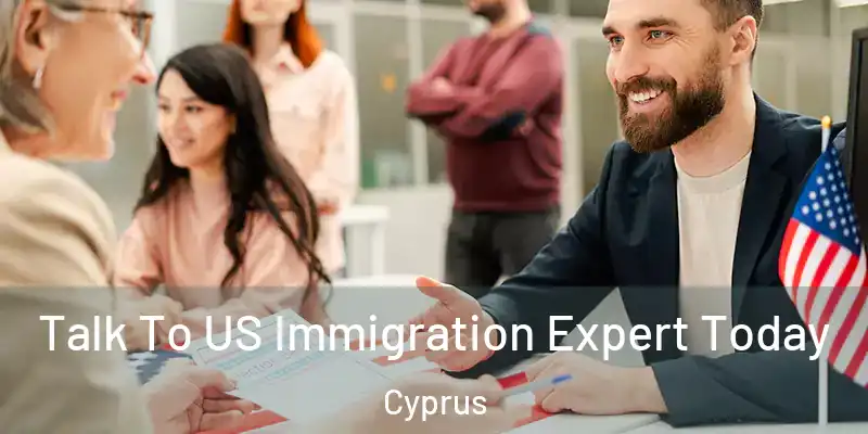  Talk To US Immigration Expert Today Cyprus