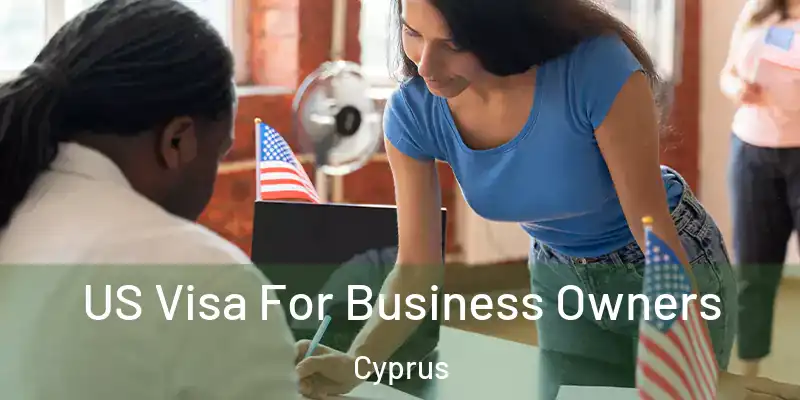  US Visa For Business Owners Cyprus