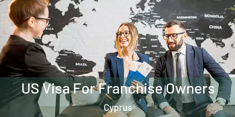  US Visa For Franchise Owners Cyprus