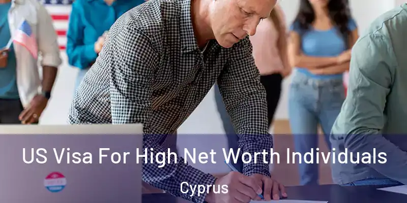  US Visa For High Net Worth Individuals Cyprus