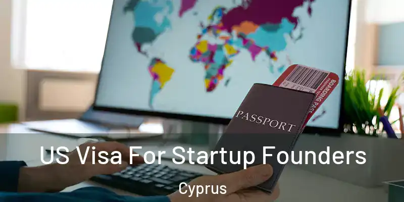  US Visa For Startup Founders Cyprus