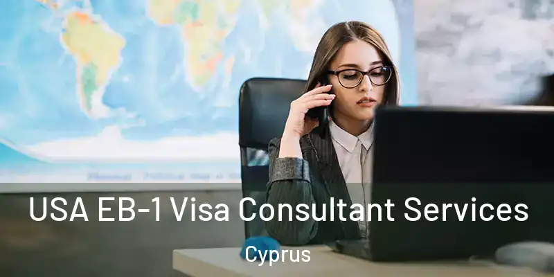  USA EB-1 Visa Consultant Services Cyprus
