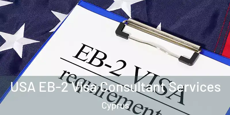  USA EB-2 Visa Consultant Services Cyprus